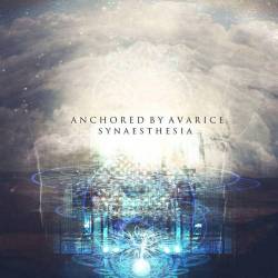 Anchored By Avarice : Synaesthesia